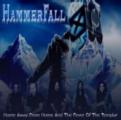 Hammerfall : Home Away from Home and the Fever of the Templar